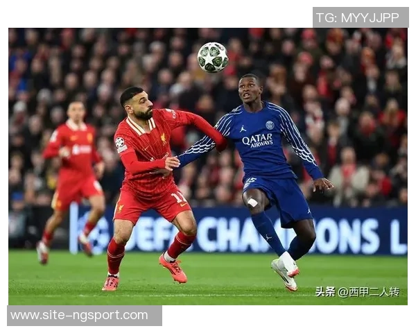 利物浦与巴黎圣日耳曼对决谁能赢得胜利分析与预测 利物浦与巴黎圣日耳曼对决谁能赢得胜利分析与预测